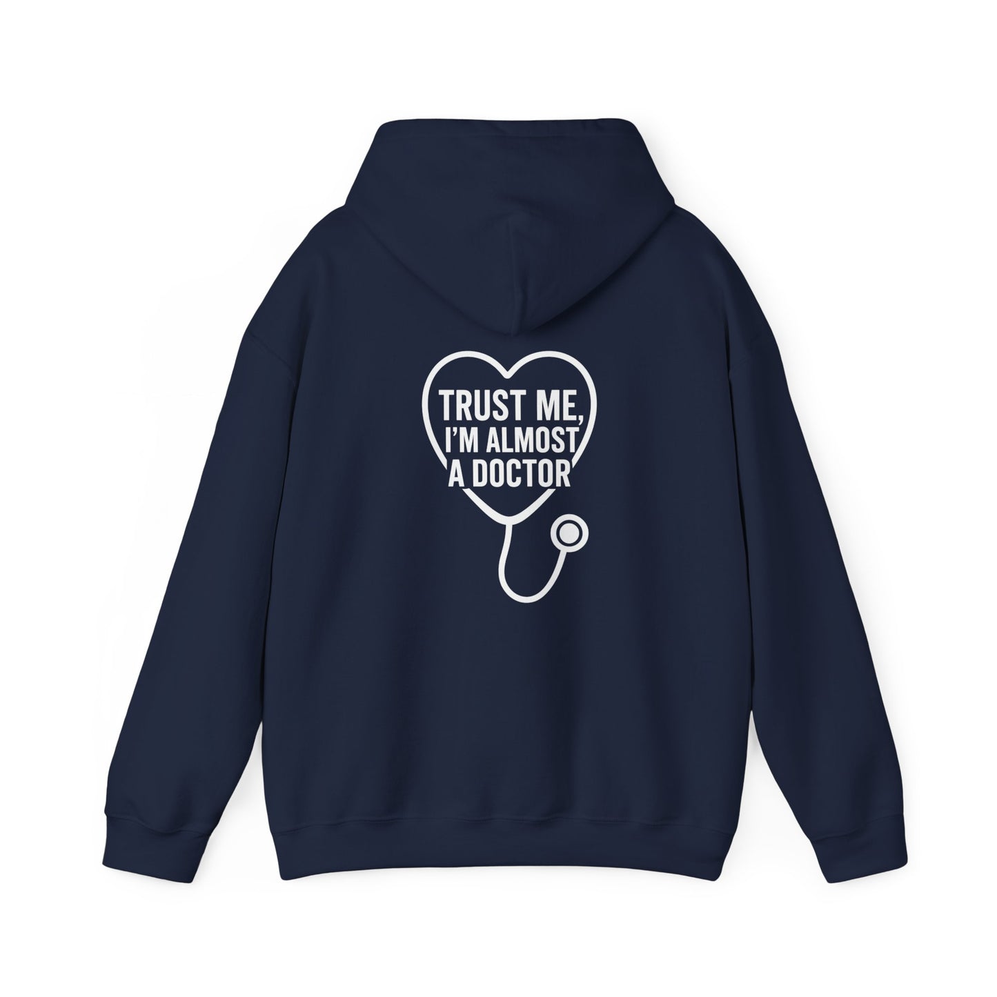 Trust Me I'm Almost a Doctor Hoodie, Funny Medical Sweatshirt for Future Doctors, Nursing Student Gift, Unisex Pullover, Heart Print