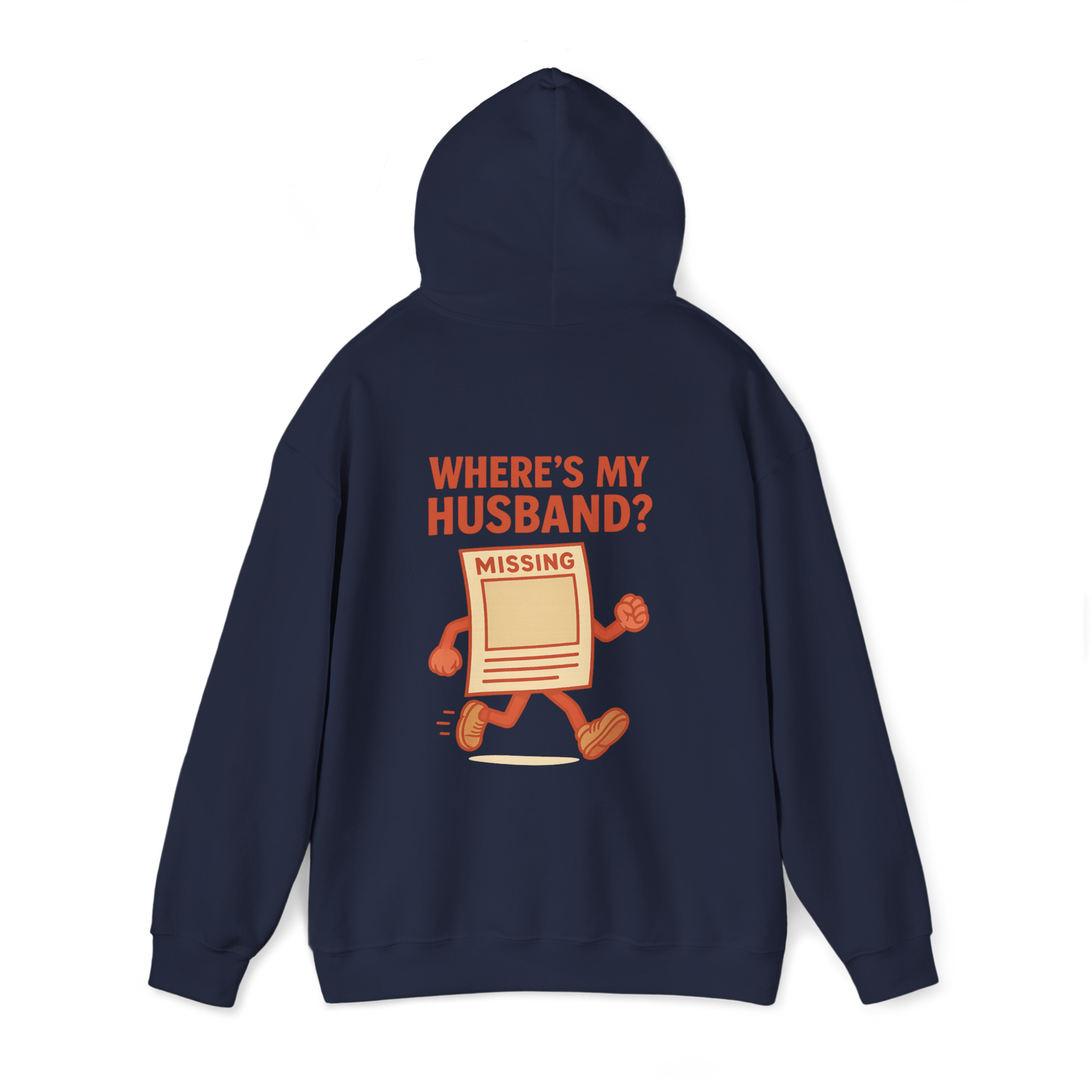 Missing Husband Hoodie, Searching for laughs (and maybe husbands) – The perfect hoodie to turn heads at any party.