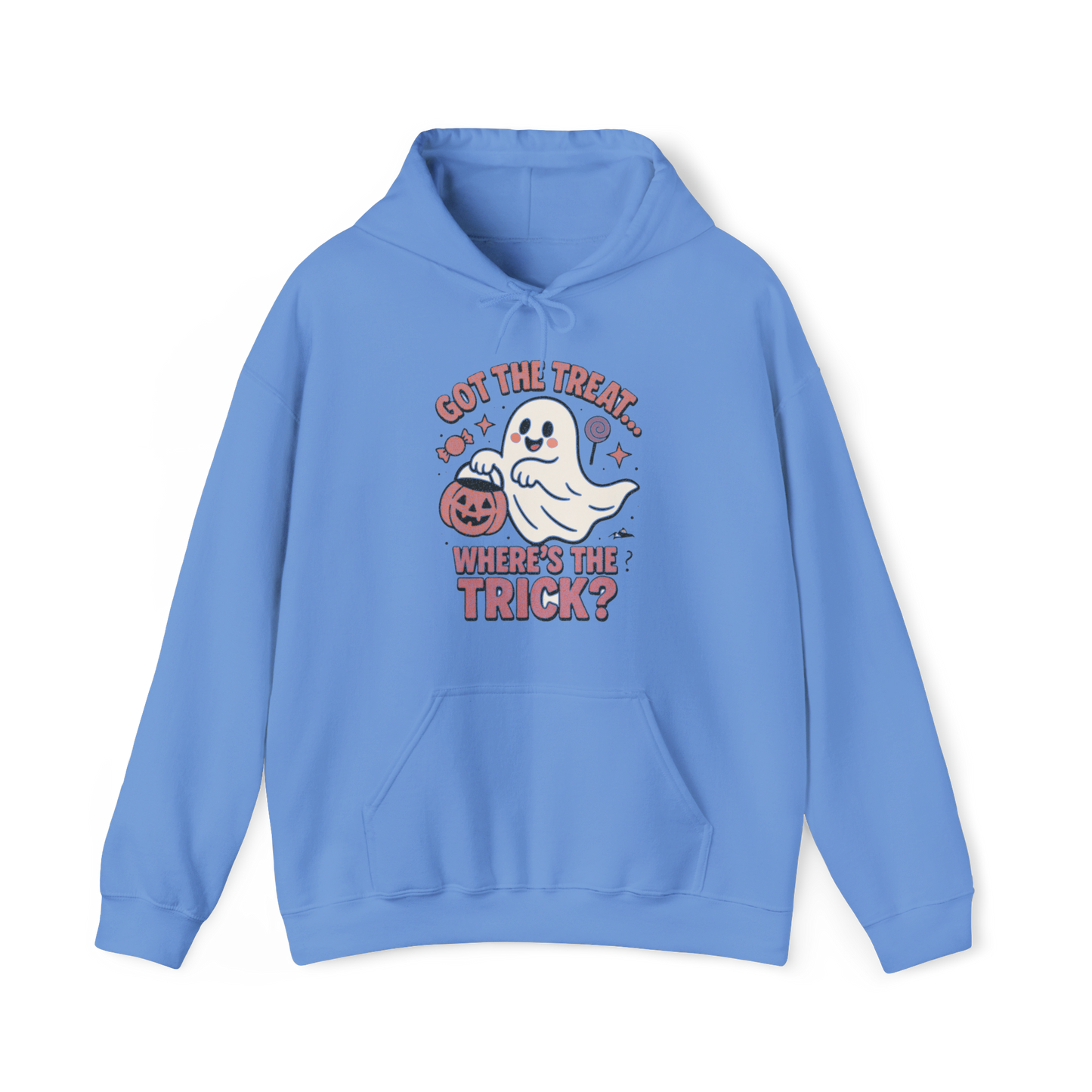 GOT THE TREAT, WHERE'S THE TRICK  Hoodie - Got the treats, still waiting on the trick!” – The perfect hoodie for laughs, parties, and Halloween chills.