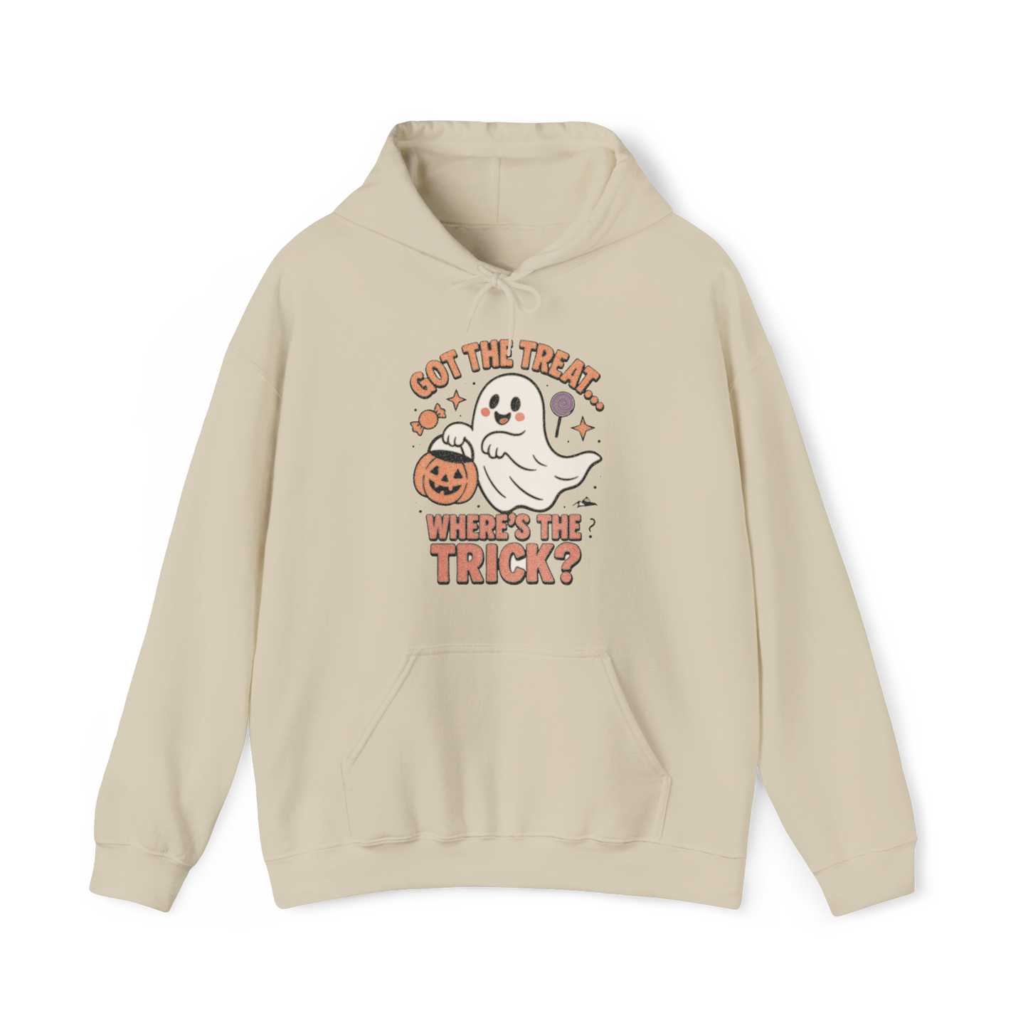 GOT THE TREAT, WHERE'S THE TRICK  Hoodie - Got the treats, still waiting on the trick!” – The perfect hoodie for laughs, parties, and Halloween chills.