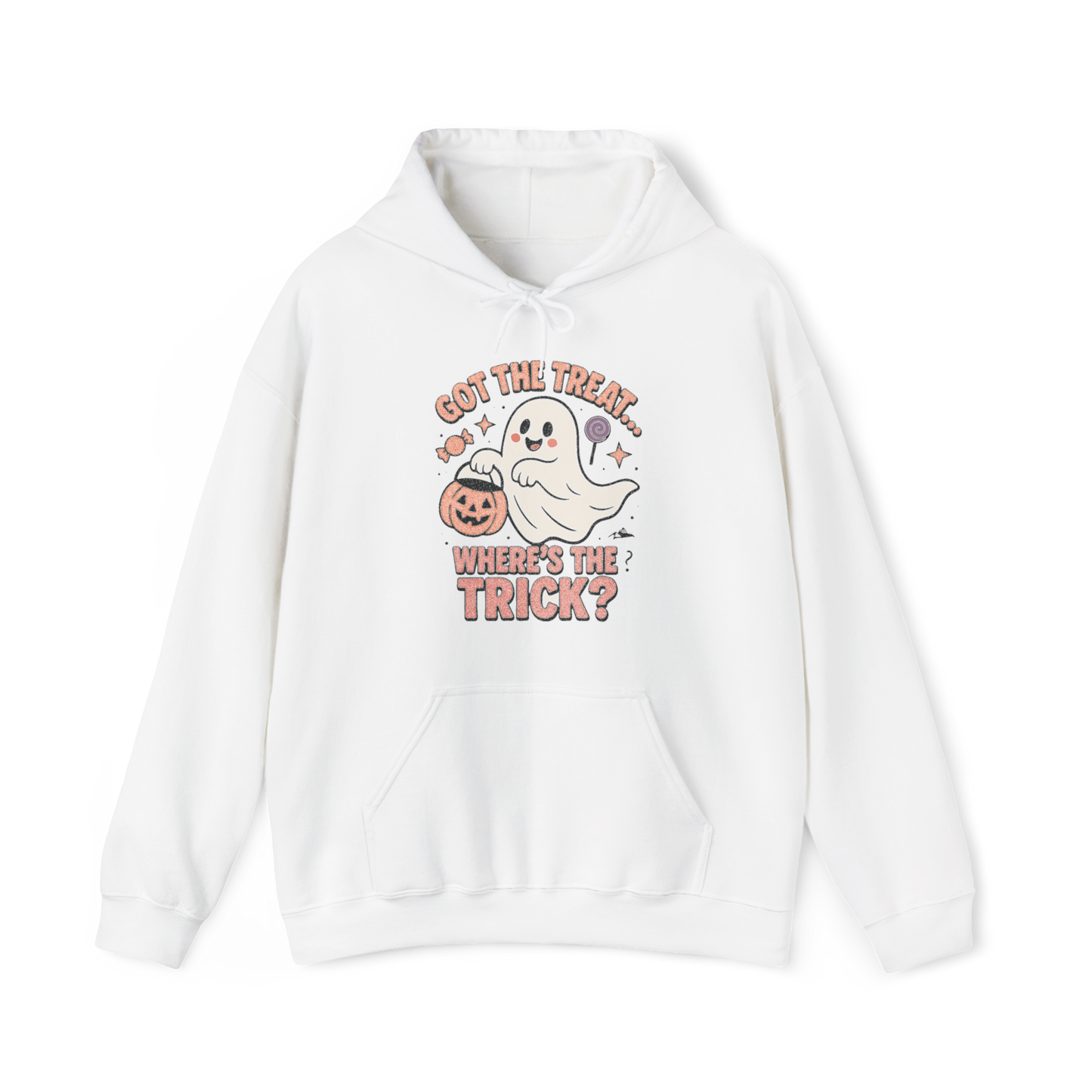 GOT THE TREAT, WHERE'S THE TRICK  Hoodie - Got the treats, still waiting on the trick!” – The perfect hoodie for laughs, parties, and Halloween chills.